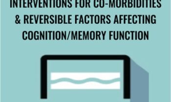 Interventions for Co-Morbidities and Reversible Factors Affecting Cognition/Memory Function - Maxwell Perkins