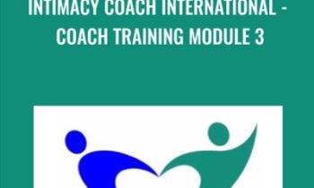Intimacy Coach International - Coach Training Module 3 - Anne-Marie Clulow