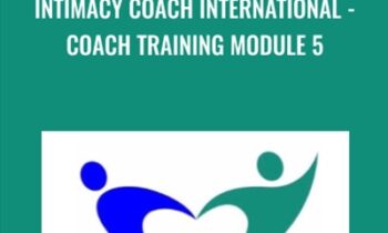 Intimacy Coach International - Coach Training Module 5 - Anne-Marie Clulow