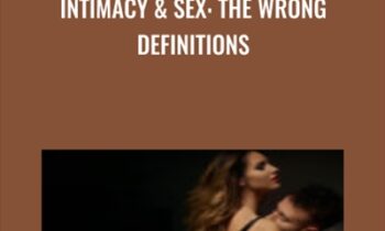 Intimacy and Sex: The Wrong Definitions - Dr. Dean Aslinia
