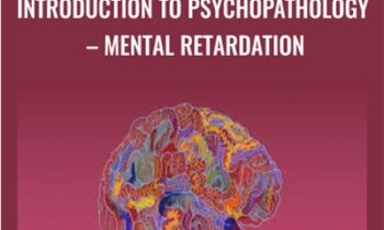 Introduction to Psychopathology - Mental Retardation