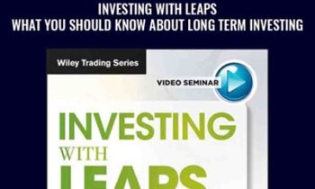 Investing with LEAPS. What You Should Know About Long Term Investing - James Bittman
