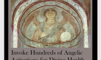 Invoke Hundreds of Angelic Activations for Divine Health Protection