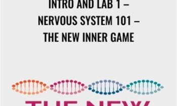 Intro and Lab 1 -Nervous System 101 -The New Inner Game - Irene Lyon