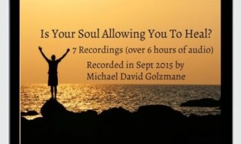 Is Your Soul Allowing You To Heal-All 7 Recordings in the Series (6 Hours of Audio Clearings) - Michael David Golzmane