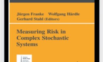 Measuring Risk In Complex Stochastic Systems - J.Franke and W. Hardle and G. Stahl