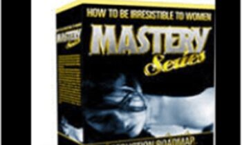 How to Be Irresistible to Women MASTERY SERIES - James Brito
