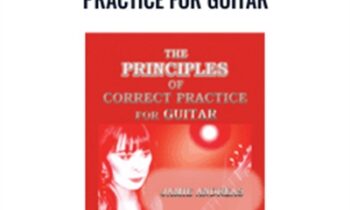 The Principles of Correct Practice for Guitar - Jamie Andreas