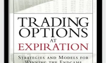 Trading Options At Expiration-Strategies And Models For Winning The Endgame - Jeff Augen