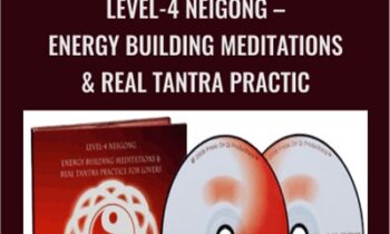 Level-4 Neigong -Energy Building Meditations and Real Tantra Practic - Jeff Primack