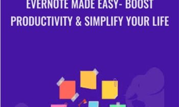Evernote Made Easy - Boost Productivity and Simplify Your Life - Ivan Yordanov