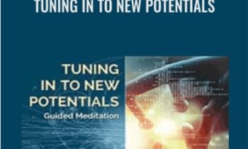 Tuning in to New Potentials - Joe Dispenza