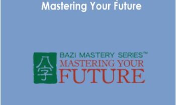 Joey Yap - BaZi Mastery: Mastering Your Future