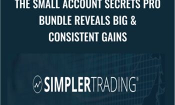 The Small Account Secrets Pro Bundle Reveals Big and Consistent Gains - John Carter