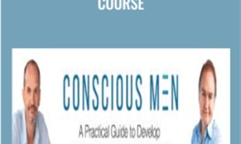 Conscious Men Online Course - John Gray & Arjuna Ardagh