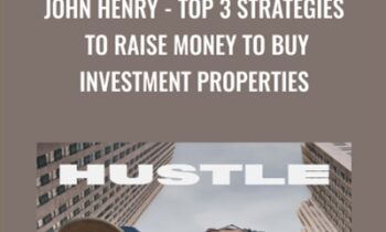 John Henry -Top 3 strategies to raise money to buy investment properties - Andre C. Hatchett