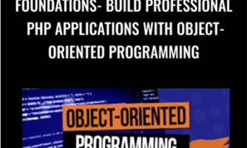 Foundations- Build Professional PHP Applications With Object-Oriented Programming - John Morris