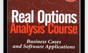 Real Options Analysis Course: Business Cases And Software Applications - Johnathan Mun