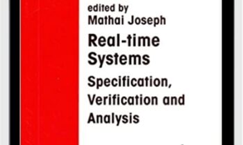 Real-Time Systems Specification Verification And Analysis - Joseph Mathai