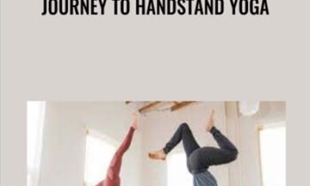Journey to Handstand Yoga - Kino MacGregor and Kerri Verna