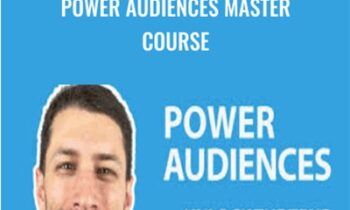 Power Audiences Master Course - Justin Cener