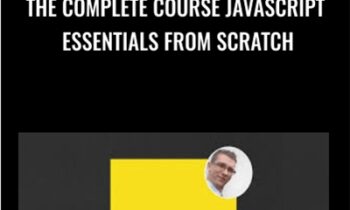 The Complete Course JavaScript Essentials From Scratch - Kalob Taulien