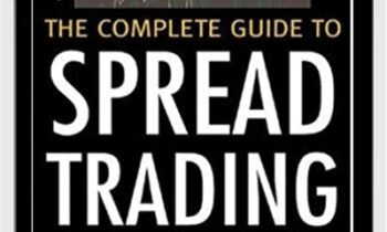The Complete Guide to Spread Trading - Keith Schap