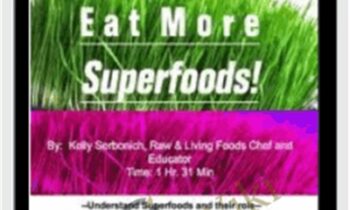 Eat More Superfoods - Kelly Serbonich