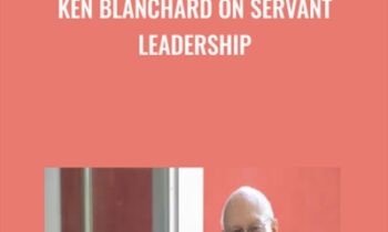 Ken Blanchard on Servant Leadership - Ken Blanchard