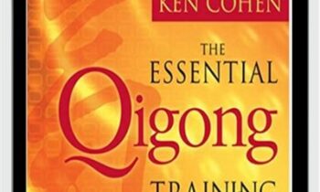 The Essential QiGong Training Course - Ken Cohen