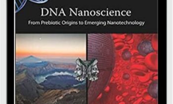 DNA Nanoscience: From Prebiotic Origins to Emerging Nanotechnology - Kenneth Douglas