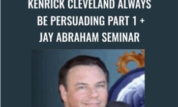 Kenrick Cleveland Always be Persuading Part 1 - Jay Abraham Seminar