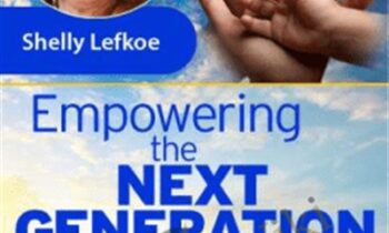 Empowering the Next Generation - Shelly Lefkoe