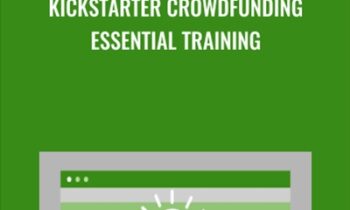 Kickstarter Crowdfunding Essential Training - Richard Bliss