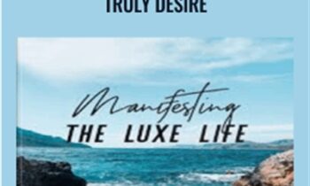 Create The Luxe Life You Truly Desire - Kimberley Wenya