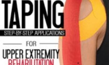 Kinesiology Taping for Upper Extremity Rehabilitation: Step-by-Step Applications - Shante Cofield