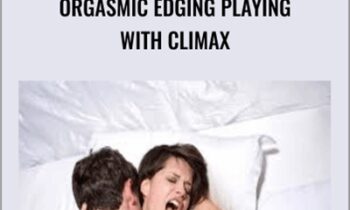Orgasmic Edging Playing with Climax - Kink University