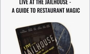 Live at the Jailhouse-A Guide to Restaurant Magic - Kirk Charles and Garrett Thomas