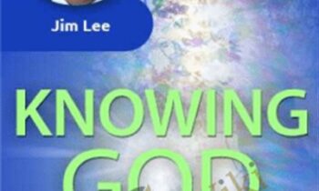 Knowing God - Reverend Jim Lee
