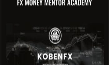 FX Money Mentor Academy - Koben FX