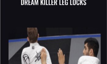 Dream Killer Leg Locks - Kristian Woodmansee