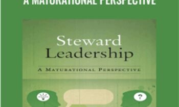 Steward Leadership: A Maturational Perspective - Kurt April and Julia Kukard