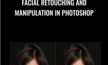 Facial Retouching and Manipulation in Photoshop - Kurt Jones