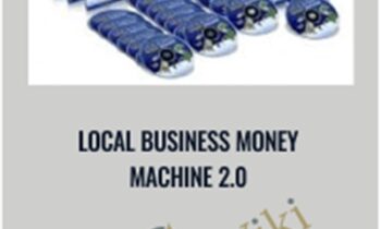 Local Business Money Machine 2.0 - Kevin Wilke