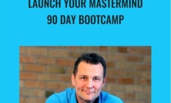 Launch your Mastermind -90 Day Bootcamp - Jay Fiset