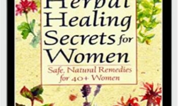 Herbal Healing Secrets for Woman -Safe Natural Remedies for 40+ Women - Laurel Vukovic
