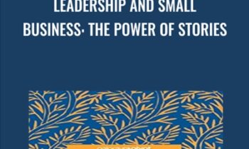 Leadership and Small Business: The Power of Stories - Karise Hutchinson