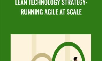 Lean Technology Strategy: Running Agile at Scale - Jez Humble
