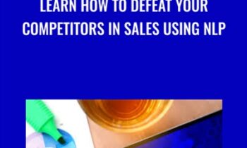 Learn How To Defeat Your Competitors In Sales Using NLP - Pradeep Aggarwal