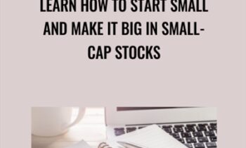 Learn How to Start Small and Make It Big In Small-Cap Stocks - Martin Nelson